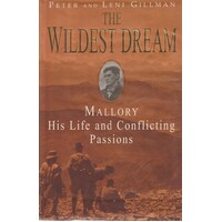 The Wildest Dream. Mallory - His Life And Conflicting Passions