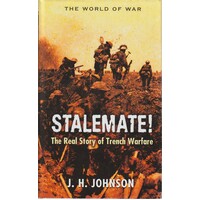 Stalemate. The Real Story Of Trench Warfare
