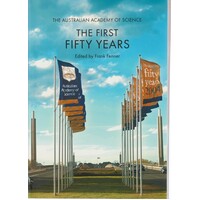 The Australian Academy Of Science. The First Fifty Years