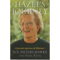 Hazel's Journey. A Personal Experience Of Alzheimer's