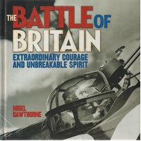 The Battle Of Britain. Extraordinary Courage And Unbreakable Spirit