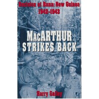 MacArthur Strikes Back. Decision At Buna, New Guinea 1942-1943