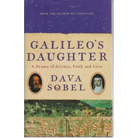 Galileo's Daughter. A Drama Of Science, Faith And Love