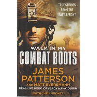 Walk In My Boots. True Stories From The Battlefront