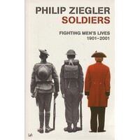 Soldiers. Fighting Mens Lives, 1901-2001