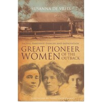 Great Pioneer Women Of The Outback