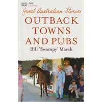 Great Australian Stories. Outback Towns And Pubs