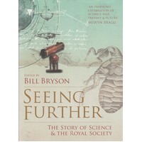 Seeing Further. The Story Of Science And The Royal Society
