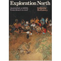 Exploration North. Australia's Wildlife From Desert To Reef