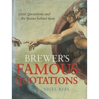 Brewer's Famous Quotations. 5000 Quotations And The Stories Behind Them