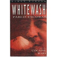 Whitewash Pablo Escobar And The Cocaine Wars