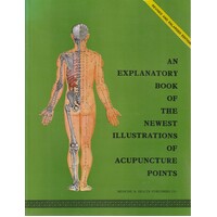 An Explanatory Book Of The Newest Illustrations Of Acupuncture Points