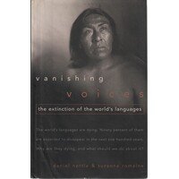Vanishing Voices. The Extinction Of The World's Languages