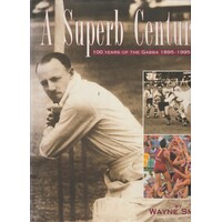 A Superb Century. 100 Years Of The Gabba 1895-1995