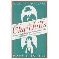 The Churchills. A Family At The Heart Of History - From The Duke Of Marlborough To Winston Churchill