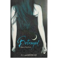Betrayed. Book Two Of The House Of Night Series