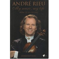 Andre Rieu. My Music, My Life. How It All Began