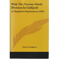 With The Twenty-Ninth Division In Gallipoli. A Chaplain's Experiences (1916)
