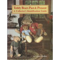 Teddy Bears Past And Present. A Collector's Identification Guide