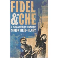 Fidel And Che. A Revolutionary Friendship