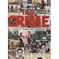 True Crime. Classic, Rare And Unseen