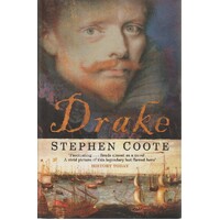 Drake. The Life And Legend Of An Elizabethan Hero