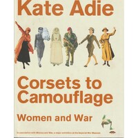Corsets To Camouflage. Women And War