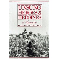 Unsung Heroes And Heroines Of Australia