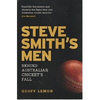 Steve Smith's Men. Behind Australian Cricket's Fall
