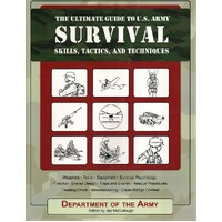 Ultimate Guide To U.S. Army Survival Skills, Tactics, And Techniques