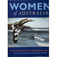 Women of Australia. Their Lives and Times - A Photographic Gallery