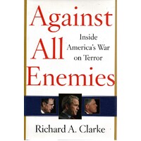 Against All Enemies. Inside America's War On Terror