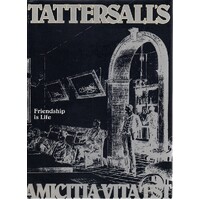 Tattersall's. Friendship Is Life