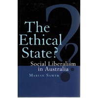The Ethical State. Social Liberalism In Australia