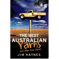 The Best Australian Yarns And Other True Stories