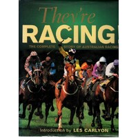 They're Racing. The Complete Story Of Australian Racing.