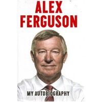 Alex Ferguson, My Autobiography