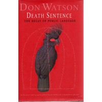 Death Sentence. The Decay Of Public Language