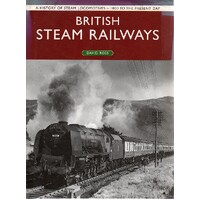 British Steam Railways. A History Of Steam Locomotives- 1800 To The Present Day