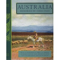 Australia. Memories Of Times Past. With 75 Paintings By Percy F. S. Spence