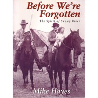 Before We're Forgotten. The Spirit Of Snowy River