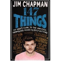 147 Things. A Hilariously Brilliant Guide To This Thing Called Life