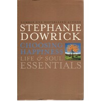 Choosing Happiness Life And Souls Essentials