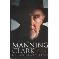 Manning Clark. A Life