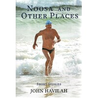 Noosa And Other Places. Short Stories