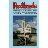 Redlands. The Story Of An Australian Shire