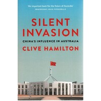 Silent Invasion. China's Influence In Australia