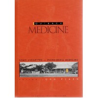 Outback Medicine. Some Vignettes Of Pioneering Medicine