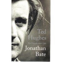 Ted Hughes. The Unauthorised Life