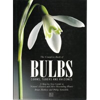 The Complete Book Of Bulbs Corms, Tubers And Rhizomes